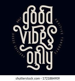 Vector lettering poster with text quote - Good vibes only