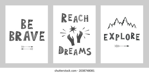 Vector lettering Posters Set in Scandinavian style. Reach Dreams, Be Brave, and Explore text motivation. Inspirational wall art, poster or card design isolated on white. Happy childhood concept