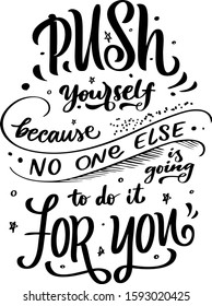 Vector lettering quote push yourself because no one else is going to do it for you 