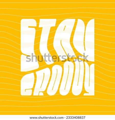 Vector lettering in retro style. Stay groovy text. Flat abstract illustration for postcard with warp distortion effect and bold font and wavy background. Distorted hippie typography sign with flowers