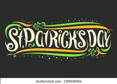 Vector lettering for Saint Patrick's Day, ornate swirly calligraphic font with leaves of shamrock and curly flourishes, creative filigree typography for words st. patrick's day with confetti on dark.