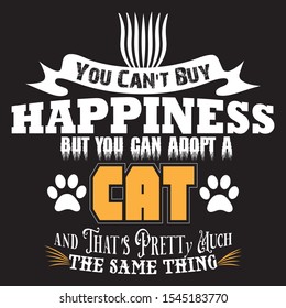 Vector lettering with saying about Happiness for adopt a cat Graphic for T Shirt Print Design with text composition. Illustration. Print. – Vector