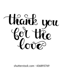 Vector lettering set for invitation and greeting card, prints and posters. Hand drawn inscription, calligraphic design. Thank you   for the love!