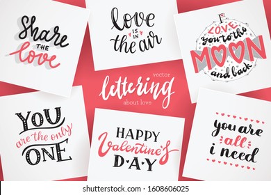 Vector lettering set for valentines day, quotes about love. Share the love. Love you to the moon and back. You are all i need. You are the only one. Happy valentines day. Love is in the air.