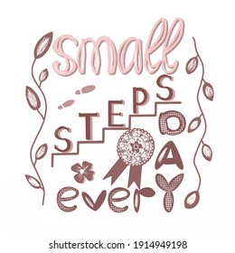 vector lettering small steps every day with decor in pastel colors on a white background