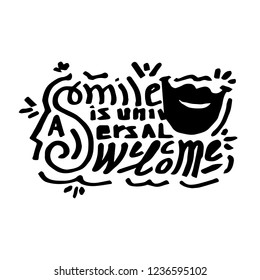 Vector lettering “A smile is universal Welcome”. Black calligraphy on white background.