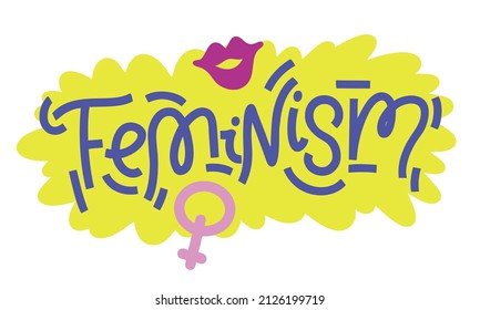 Vector lettering sticker illustration on a white isolated background. Motivation for women, feminism, equality, LGBT, for design of posters and cards, invitations and banners.