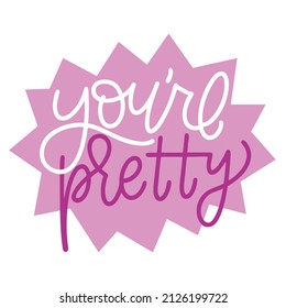 Vector lettering sticker illustration on a white isolated background. Motivation for women, feminism, equality, LGBT, for design of posters and cards, invitations and banners.