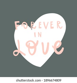 Vector lettering style handwritten quote: forever in love. Design print for t shirt, pin label, badges, sticker, greeting card, banner