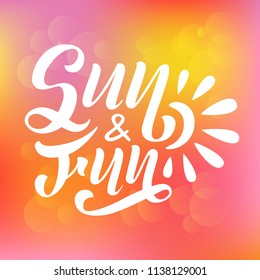 Vector lettering summer card. Sun and fun typography vector design for greeting cards and poster. Sun and fun white text on a blurred background. Design template celebration on background with bokeh.