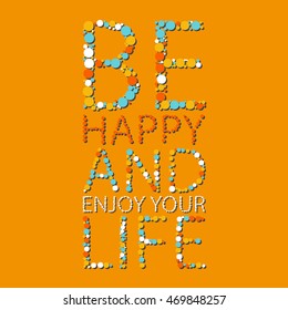 Vector Lettering. Summer Poster with Words Be Happy and Enjoy your life. Orange, Blue Colors