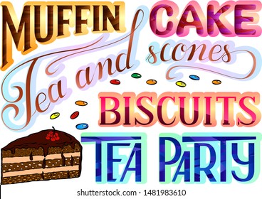 Vector lettering and sweets for Tea Party decoration. Suitable for bakery and coffee shop decoration, cute stickers, scrapbooking, banners and cards decoration
