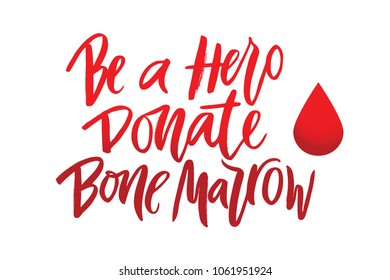 Vector lettering of  text Be a Hero Donate bone marrow. Modern calligraphy.Template of  label, icon, tag,  banner of blood donor day,  background. Inscription for journal. Print for gift products.