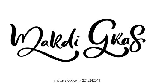 Vector lettering text for Mardi Gras carnival, filigree calligraphic font with traditional symbol of mardi gras fleur de lis, elegant fancy logo with greeting slogan.
