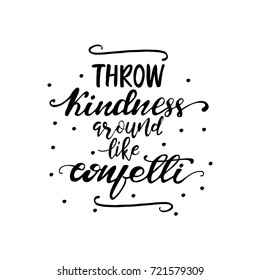 Vector Lettering "Throw kindness around like confetti".