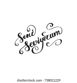 Vector Lettering in turkish language "I love you" ("Seni seviyourum"). Design can be used for cards, posters, t-shirts, invitations, photo overlays etc.