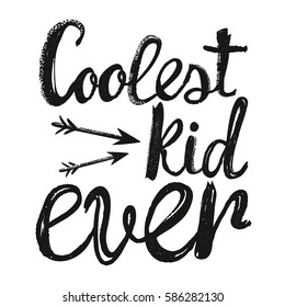 Vector lettering typography poster with arrows and quote - Coolest kid ever. Trendy childish print design, greeting card, home decoration. Illustration with hand drawn inspiration text