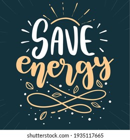 Vector Lettering Typography Quote Poster Inspiration Motivation Lettering Quote Illustration Save Energy