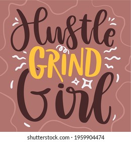 Vector Lettering Typography Quote Poster Inspiration Motivation Lettering Quote Illustration hustle grind girl