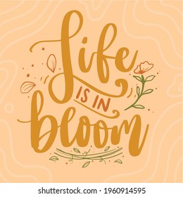 Vector Lettering Typography Quote Poster Inspiration Motivation Lettering Quote Illustration Life Is In Bloom