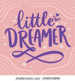 Vector Lettering Typography Quote Poster Inspiration Motivation Lettering Quote Illustration Little Dreamer