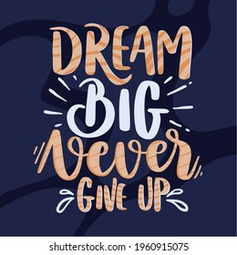 Vector Lettering Typography Quote Poster Inspiration Motivation Lettering Quote Illustration Dream Big Never Give Up