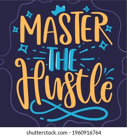 Vector Lettering Typography Quote Poster Inspiration Motivation Lettering Quote Illustration Master The Hustle