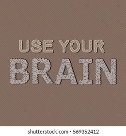 Vector lettering "use your brain"