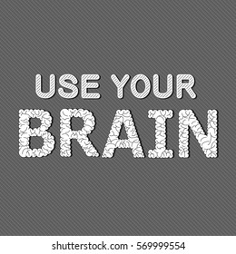 Vector lettering "use your brain"