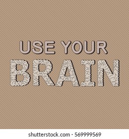 Vector lettering "use your brain"