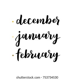 Vector lettering with winter months. December, january and february hand written brush inscriptions. Seasonal organizer for your design.