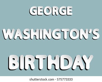 vector lettering word of George Washington's birthday with white and gray gradient with shadow and white glow as paper or metallic effect on blue retro colors background