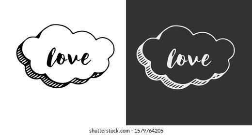vector lettering of the word "love" in the cloud. two options for the picture - black and white background