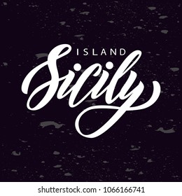 Vector lettering of  word Sicily. Modern calligraphy. As template of logotype, label, icon, tag,  banner. Inscription for packing product to store, for journal, flyer. Print