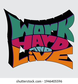 vector lettering "work hard and live". unique letters in isolated composition. bright pattern for printing on stickers, posters, T-shirts