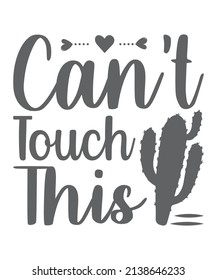 Vector lettering work with quote "Can't touch this". Phrase can be used in different apparel, nugs, posters aso.