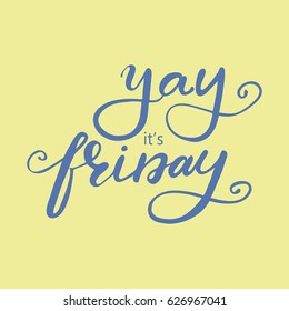 Vector lettering "Yay, it's Friday".