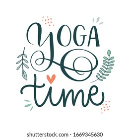 Vector lettering of Yoga time. Colorful flat illustration. Floral design element. Concept of healthy lifestyle, sport, meditation. Poster, invitation for class, studio. Text isolated on white backdrop