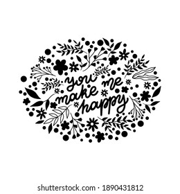 Vector lettering you make me happy. Valentines Day. Black and white. Vector illustration