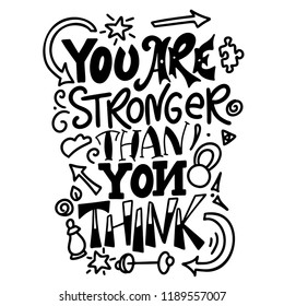 Vector lettering. You are stronger than you think. Meditatin motivation quote. Hand drawn calligraphic design with doodles elements.