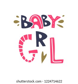 Vector lettlering sign Baby girl. Poster and banner element, children's illustration, postcard, gift card, print, sticker, label and other. Isolated on white background.