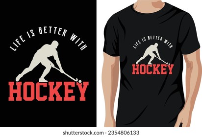 Vector life is better with hockey - field hockey t shirt design, vector, poster, or template