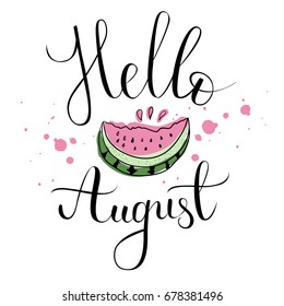 Vector lifestyle lettering "Hello August". Fun brush ink typography for photo overlays, t-shirt print, flyer, poster design, logo, banner. Vector illustration EPS 10