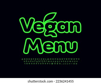 Vector lifestyle template Vegan Menu with decorative Leaf. Green trendy Font. Modern Alphabet Letters, Numbers and Symbols set