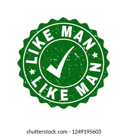Vector Like Man grunge stamp seal with tick inside. Green Like Man imprint with grainy style. Round rubber stamp imprint.