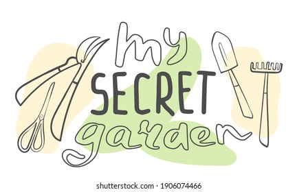 Vector line art with accent color. Lettering composition on the theme of the home garden. My secret garden, gardening time, spring. Logo, background, splash, wallpaper, website.