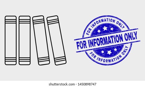 Vector line books pictogram and For Information Only watermark. Blue round grunge seal stamp with For Information Only caption. Black isolated books pictogram in line style.