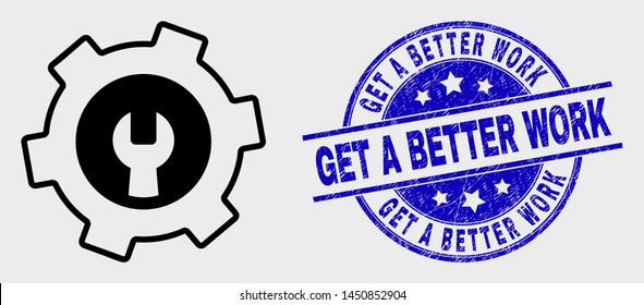 Vector line repair gear pictogram and Get a Better Work watermark. Blue rounded textured seal stamp with Get a Better Work title. Black isolated repair gear pictogram in line style.