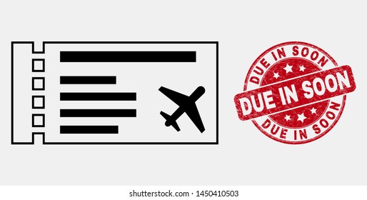 Vector linear airticket icon and Due in Soon seal stamp. Blue rounded scratched stamp with Due in Soon title. Black isolated airticket pictogram in linear style.