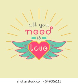 Vector linear hipster font "All you need is love" greeting card. Vector lettering quote and custom typography for your designs: t-shirts, bags, posters, invitations, cards, etc.